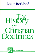 History of Christian Doctrines - Berkhof, Louis