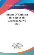 History Of Christian Theology In The Apostolic Age V2 (1874)