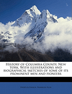 History of Columbia County, New York. With illustrations and biographical sketches of some of its prominent men and pioneers