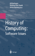 History of Computing: Software Issues: International Conference on the History of Computing, Ichc 2000 April 5-7, 2000 Heinz Nixdorf Museumsforum Paderborn, Germany