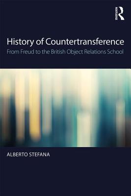 History of Countertransference: From Freud to the British Object Relations School - Stefana, Alberto