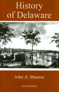 History of Delaware - Munroe, John A
