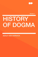 History of Dogma; Volume 1