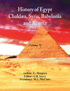 History of Egypt, Chalda, Syria, Babylonia, and Assyria: (volume 3)