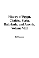 History of Egypt, Chaldea, Syria, Babylonia, and Assyria, Volume VIII