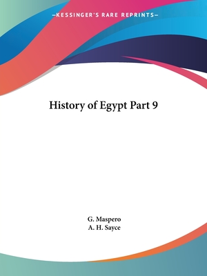 History of Egypt Part 9 - Maspero, G, and Sayce, A H (Editor)