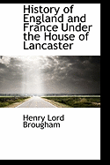 History of England and France Under the House of Lancaster