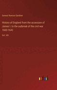 History of England from the accession of James I. to the outbreak of the civil war 1603-1642: Vol. VIII