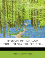 History of England Under Henry the Fourth