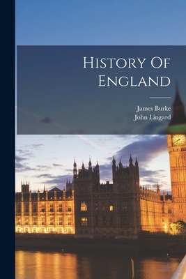 History Of England - Lingard, John, and Burke, James