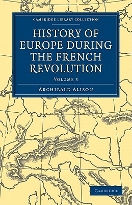 History of Europe during the French Revolution - Alison, Archibald