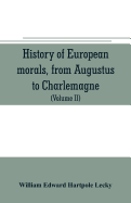 History of European morals, from Augustus to Charlemagne