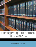History of Frederick the Great...