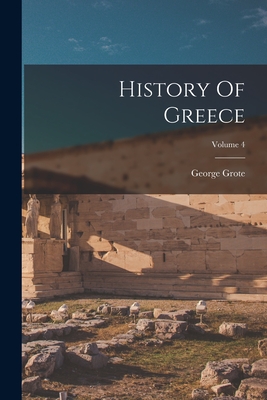 History Of Greece; Volume 4 - Grote, George