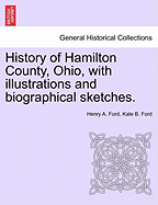 History of Hamilton County, Ohio: With Illustrations and Biographical Sketches (Classic Reprint)