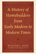 History of Homebuilders from Early Modern to Modern Times