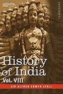 History of India, in Nine Volumes: Vol. VIII - From the Close of the Seventeenth Century to the Present Time