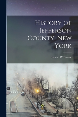 History of Jefferson County, New York - Durant, Samuel W