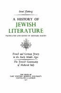 History of Jewish Literature: French and German Jewry in the Early Middle Ages; The Jewish Community of Mediaeval Italy v. 2 - Zinberg, Israel, and Martin, B. (Translated by)