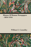 History of Kansas Newspapers - 1854-1916