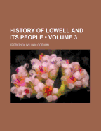 History of Lowell and Its People; Volume 3