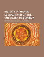 History of Manon Lescaut and of the Chevalier Des Grieux