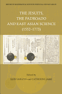 History of Mathematical Sciences: Portugal and East Asia III - The Jesuits, the Padroado and East Asian Science (1552-1773)