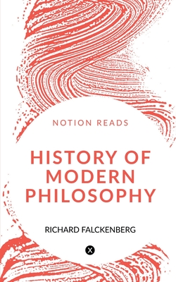 History of Modern Philosophy - Falckenberg, Richard