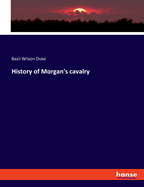 History of Morgan's cavalry