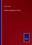 History of Morgan's Cavalry