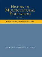 History of Multicultural Education Volume 2: Foundations and Stratifications