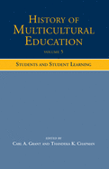 History of Multicultural Education Volume 5: Students and Student Leaning