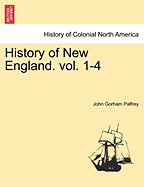 History of New England: Vol. I