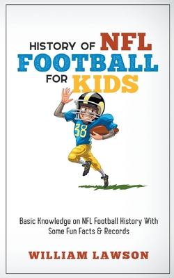 History of NFL Football for Kids - Lawson, William