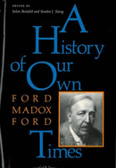 History of Our Own Times - Ford, Ford Madox