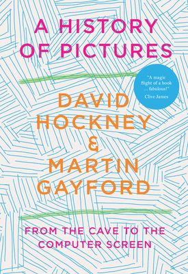 History of Pictures - Hockney, David, and Gayford, Martin
