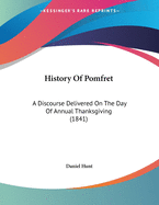 History of Pomfret: A Discourse Delivered on the Day of Annual Thanksgiving (1841)