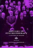 History of Psychotherapy: A Century of Change - Freedheim, Donald K (Editor), and Freudenberger, Herbert (Editor), and Kessler, Jane W (Editor)