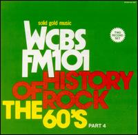 History of Rock: The 60's, Pt. 4 - WCBS FM 101 - Various Artists