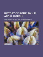 History of Rome, by J.R. and C. Morell