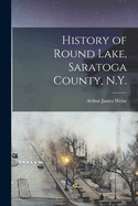 History of Round Lake, Saratoga County, N.Y.