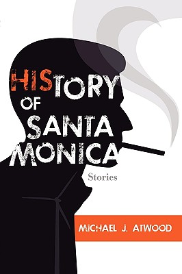 History of Santa Monica - Atwood, Michael J