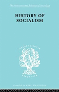 History of Socialism: An Historical Comparative Study of Socialism, Communism, Utopia
