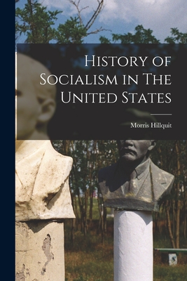 History of Socialism in The United States - Hillquit, Morris