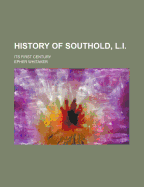History of Southold, L.I.: Its First Century