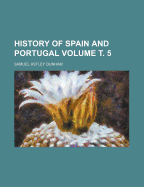 History of Spain and Portugal; Volume 5