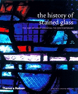 History of Stained Glass, The:The Art of Light Medieval to Contem: The Art of Light Medieval to Contemporary