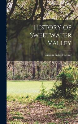 History of Sweetwater Valley - Lenoir, William Ballard