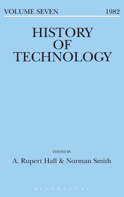 History of Technology Volume 7 - Hall, A. Rupert (Editor), and Smith, Norman (Editor)