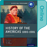 History of the Americas 1880-1981: Ib History Online Course Book: Oxford Ib Diploma Program